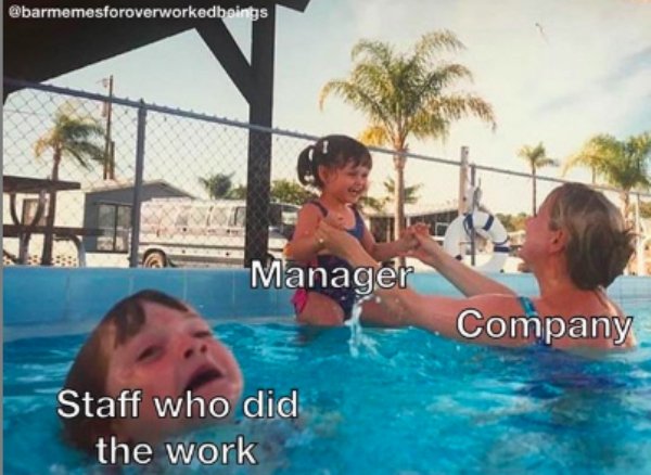 work memes -  drowning kid in the pool meme template - Manager Company Staff who did the work