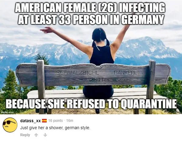 dark memes tourism - American Female 26 Infecting At Least 33 Person In Germany Bankerl Schmalzbichl 2011 Because She Refused To Quarantine gip.com datass_xx 16 points 16m Just give her a shower, german style.