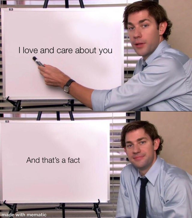 relationship memes wholesome office memes - I love and care about you And that's a fact made with mematic