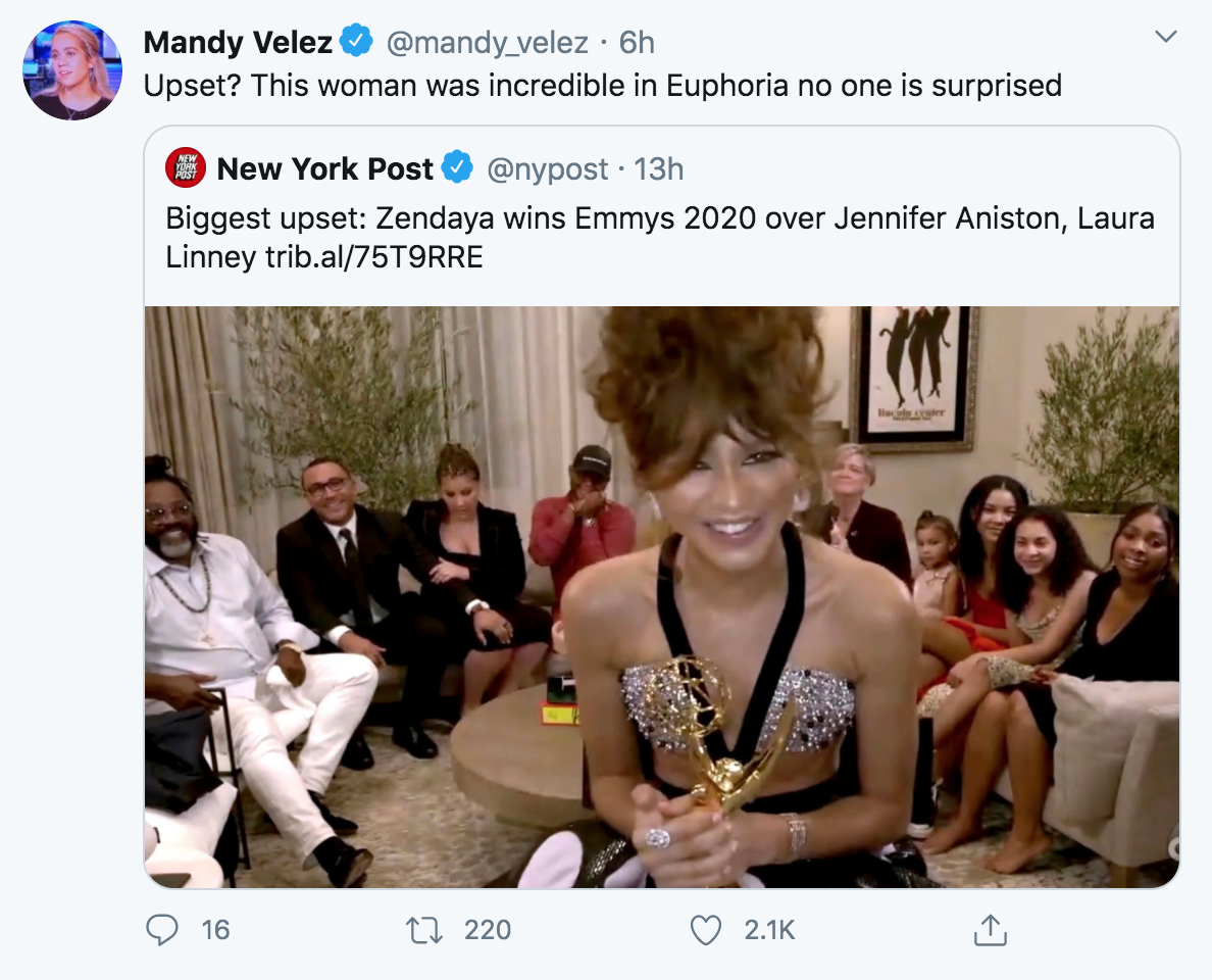conversation - Mandy Velez . 6h Upset? This woman was incredible in Euphoria no one is surprised New York Post . 13h Biggest upset Zendaya wins Emmys 2020 over Jennifer Aniston, Laura Linney trib.al75TORRE 16 2 220