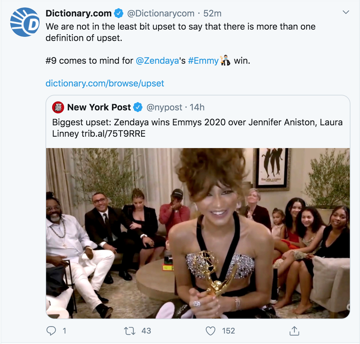 conversation - Dictionary.com . 52m D We are not in the least bit upset to say that there is more than one definition of upset. comes to mind for 's i win. dictionary.combrowseupset New York Post 14h Biggest upset Zendaya wins Emmys 2020 over Jennifer Ani