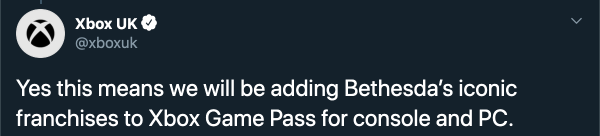 Yes this means we will be adding Bethesda's iconic franchises to Xbox Game Pass for console and Pc.