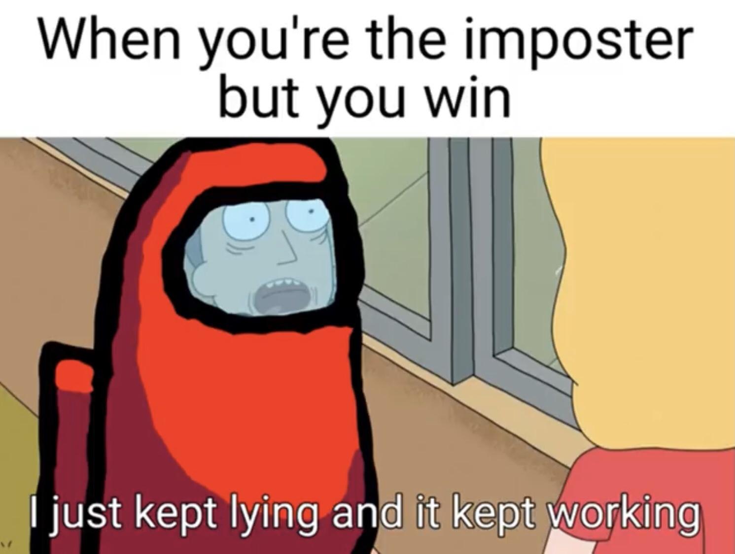 cartoon - When you're the imposter but you win I just kept lying and it kept working