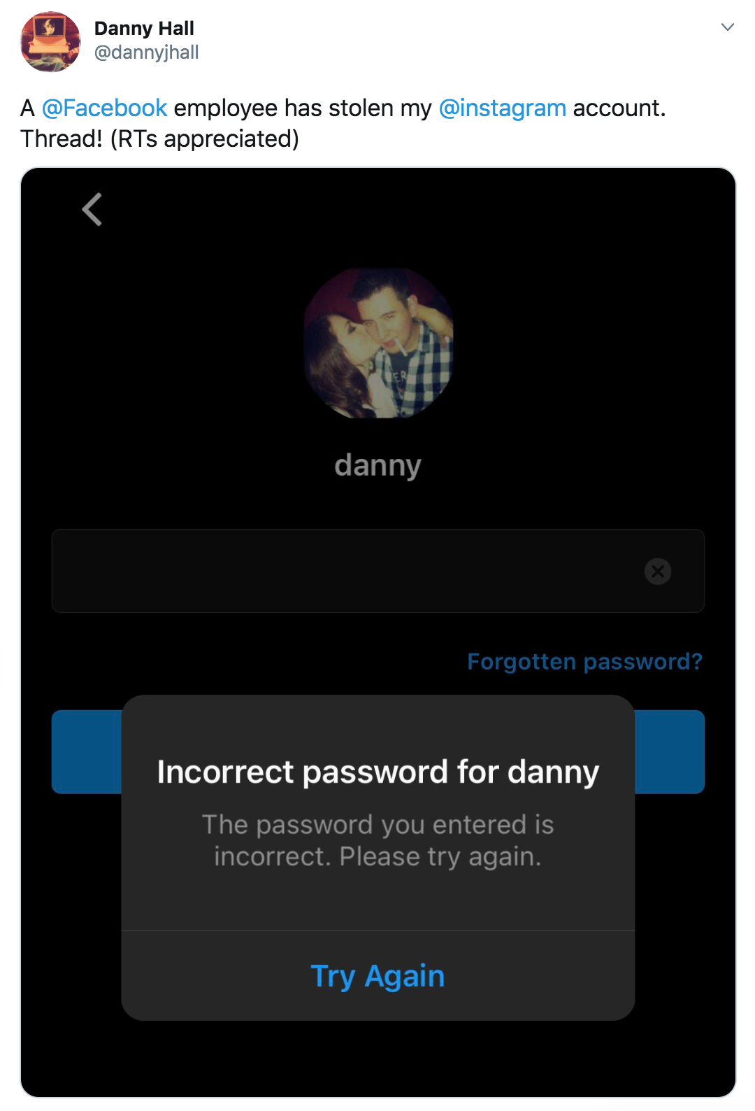 screenshot - Danny Hall A employee has stolen my account. Thread! RTs appreciated danny Forgotten password? Incorrect password for danny The password you entered is incorrect. Please try again. Try Again