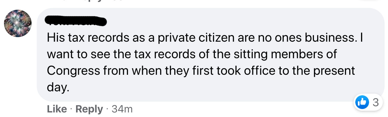 Trump NYT Reactions - His tax records as a private citizen are no ones business. I want to see the tax records of the sitting members of Congress from when they first took office to the present day