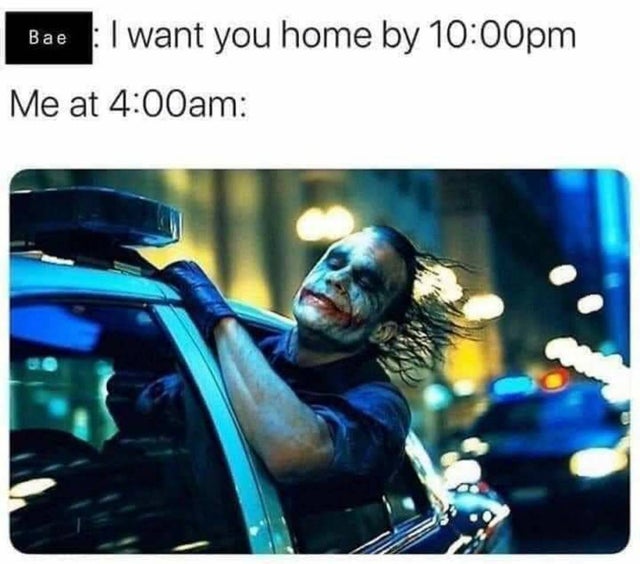 relationship-memes-joker heath ledger - I want you home by pm Me at am