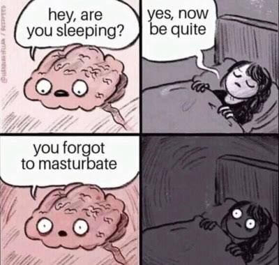 sex memes - sleeping meme - hey, are you sleeping? yes, now be quite w De Place you forgot to masturbate