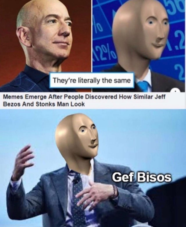 they're literally the same - memes emerge after people discovered how similar jeff bezos and the stonks man look - gef bisos