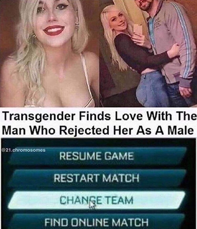 offensive memes - thats gay meme - Transgender Finds Love With The Man Who Rejected Her As A Male .chromosomes Resume Game Restart Match Change Team Find Online Match