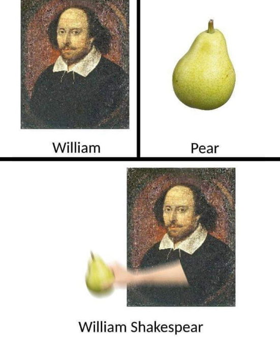 dad jokes - william shakes a pear - William Pear William Shakespear