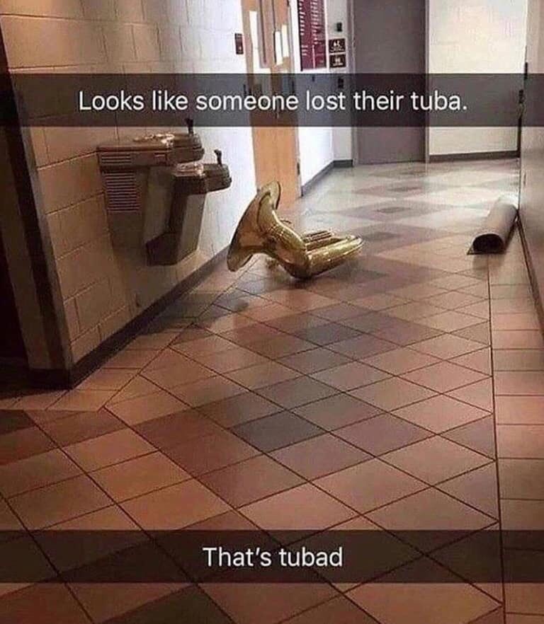 dad jokes - that's tubad - Looks someone lost their tuba. That's tubad