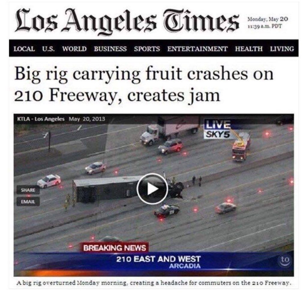 dad jokes - angeles times - Los Angeles Times Monday, May 20 2.m. Pdt Local U.S. World Business Sports Entertainment Health Living Big rig carrying fruit crashes on 210 Freeway, creates jam Ktla Los Angeles Live SKY5 Email to Breaking News 210 East And We