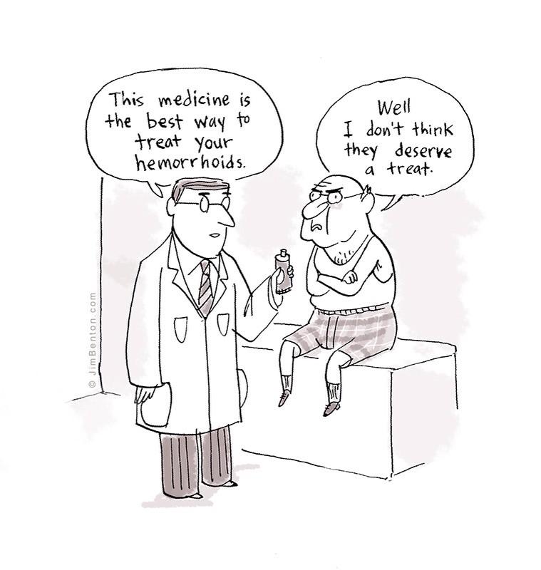 dad jokes - don t have a dad jokes - This medicine is the best way to treat your hemorrhoids. Well I don't think they deserve a treat. Jim Benton.com