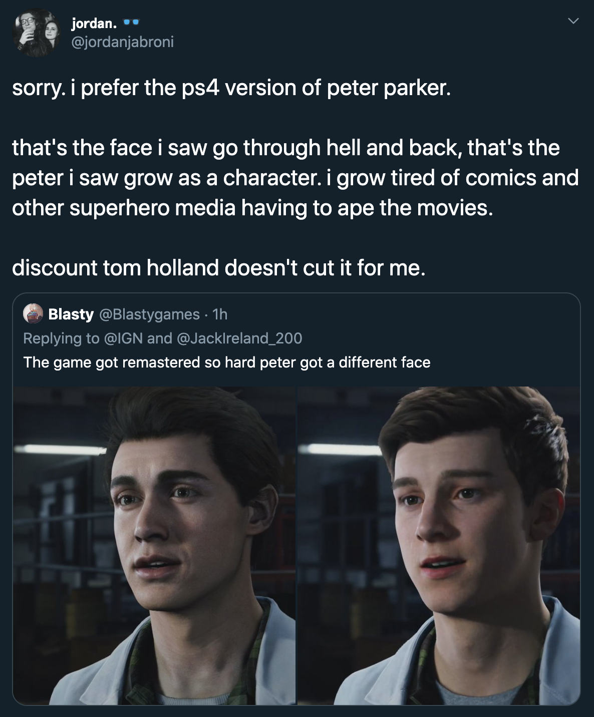 sorry. I prefer the ps4 version of peter parker. that's the face i saw go through hell and back, that's the peter i saw grow as a character. i grow tired of comics and other superhero media having to ape the movies.