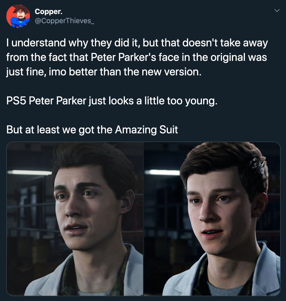 I understand why they did it, but that doesn't take away from the fact that Peter Parker's face in the original was just fine, imo better than the new version. PS5 Peter Parker just looks a little too young. But at least we got the Amazing new suit