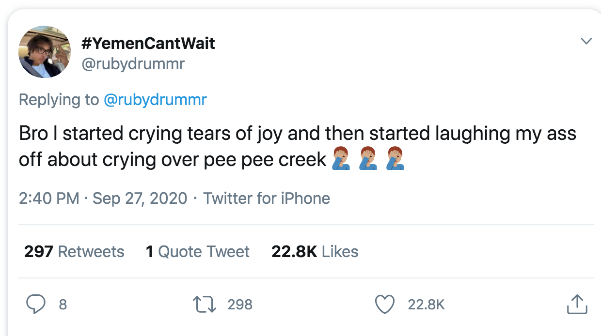 angle - Cant Wait Bro I started crying tears of joy and then started laughing my ass off about crying over pee pee creek 2 2 2 Twitter for iPhone 297 1 Quote Tweet 8 27 298