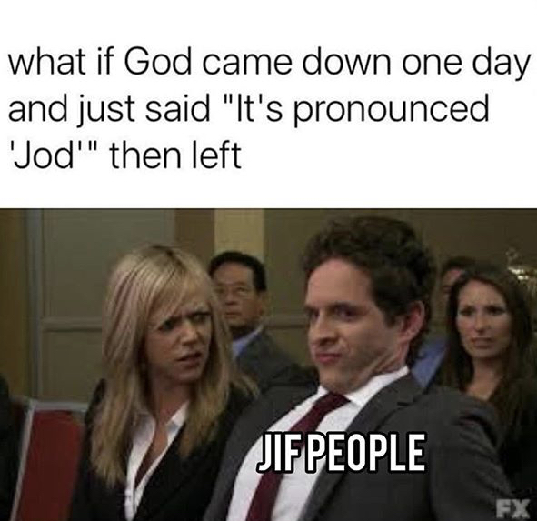 funny memes - always sunny brian lefevre - what if God came down one day and just said "It's pronounced Jod'" then left Jifpeople Fx