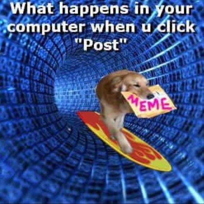 aesthetic memes - What happens in your computer when u click "Post" Man Ure Heme my