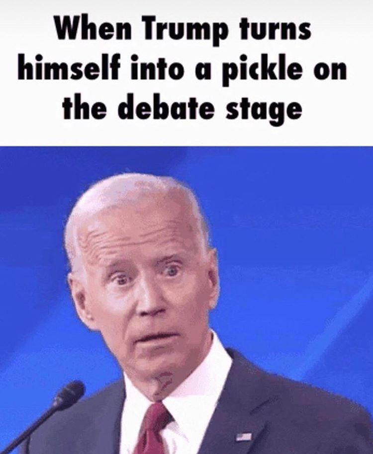 dank memes - photo caption - When Trump turns himself into a pickle the debate stage on