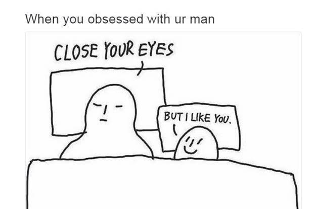 sex memes - enfp intj - When you obsessed with ur man Close Your Eyes But I You.