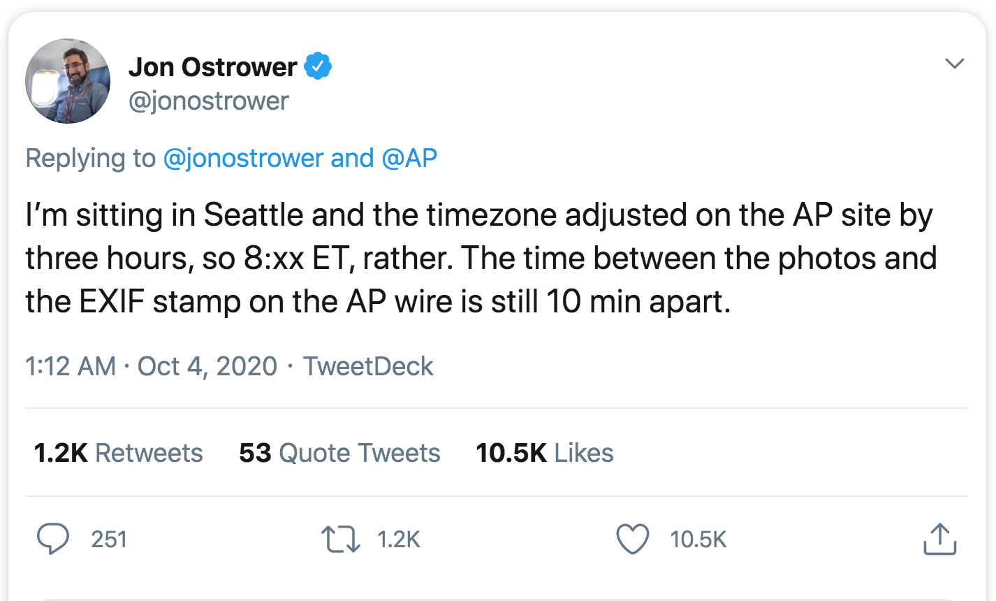 angle - Jon Ostrower and I'm sitting in Seattle and the timezone adjusted on the Ap site by three hours, so 8Xx Et, rather. The time between the photos and the Exif stamp on the Ap wire is still 10 min apart. TweetDeck 53 Quote Tweets 251 22 A