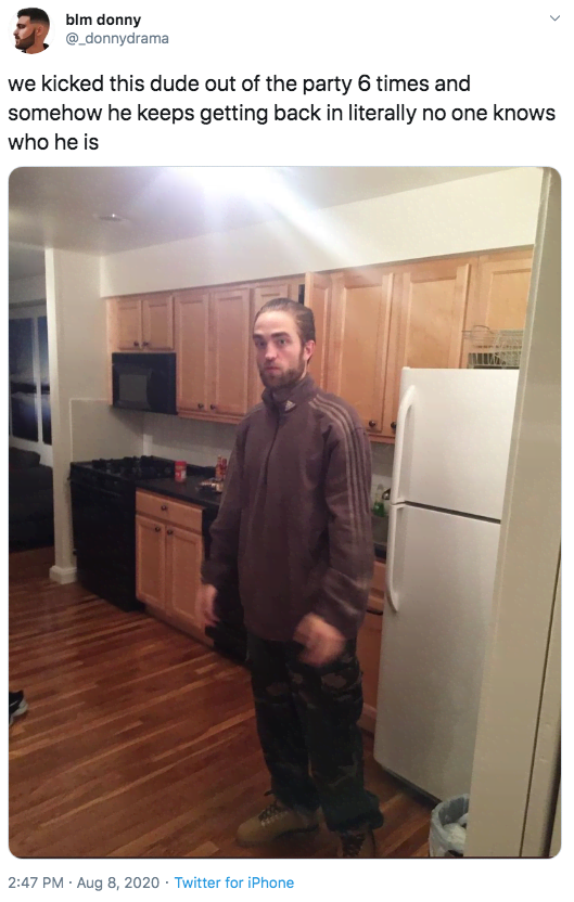 robert pattinson standing in kitchen tracksuit meme - robert pattinson meme - blm donny we kicked this dude out of the party 6 times and somehow he keeps getting back in literally no one knows who he is . Twitter for iPhone