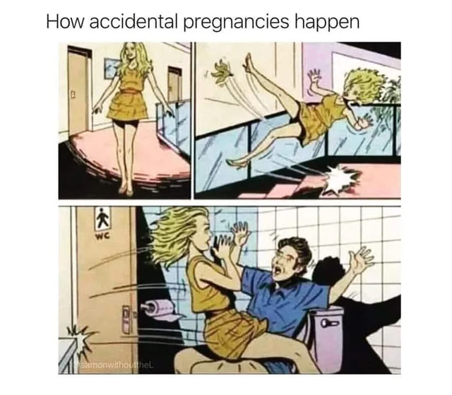 porn memes - cartoon - How accidental pregnancies happen Wc M Samonwithout het