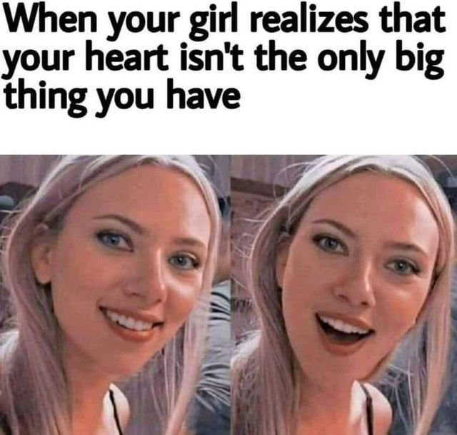 dirty-memes-surprised scarlett johansson meme - When your girl realizes that your heart isn't the only big thing you have