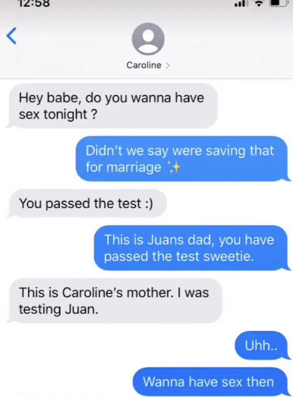 dirty-memes-web page - 12.58  Hey babe, do you wanna have sex tonight? Didn't we say were saving that for marriage You passed the test This is Juans dad, you have passed the test sweetie. This is Caroline's mother. I was testing Juan. Uhh.. Wanna have sex