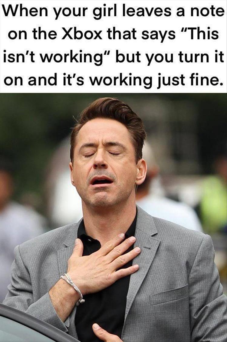 relationship-memes-iron man relief meme - When your girl leaves a note on the Xbox that says "This isn't working but you turn it on and it's working just fine.