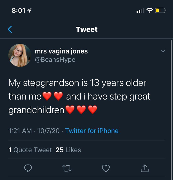 screenshot - 7 Tweet mrs vagina jones My stepgrandson is 13 years older than me and i have step great grandchildren 10720 Twitter for iPhone 1 Quote Tweet 25