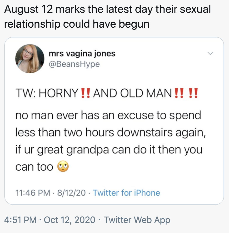 document - August 12 marks the latest day their sexual relationship could have begun mrs vagina jones Hype Tw Horny!! And Old Man!!!! no man ever has an excuse to spend less than two hours downstairs again, if ur great grandpa can do it then you can too 8