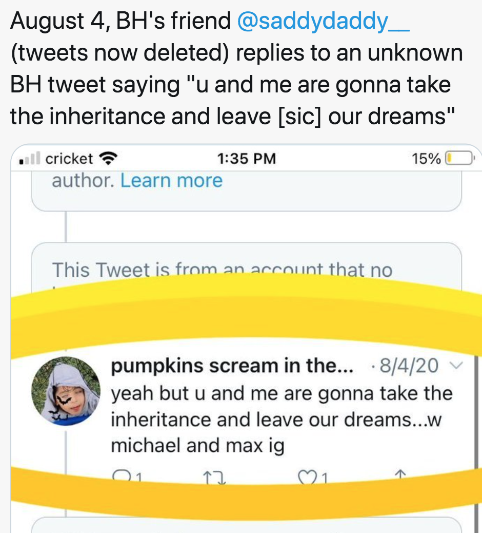 material - August 4, Bh's friend tweets now deleted replies to an unknown Bh tweet saying "u and me are gonna take the inheritance and leave sic our dreams" 15% il cricket author. Learn more This Tweet is from an account that no pumpkins scream in the... 