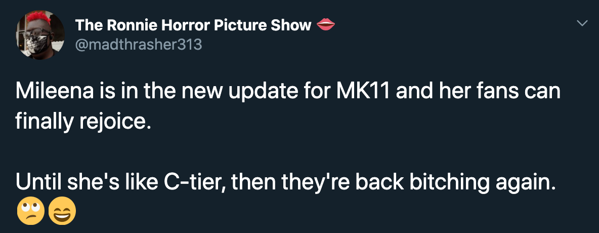 Mileena is in the new update for MK11 and her fans can finally rejoice. Until she's Ctier, then they're back bitching again.