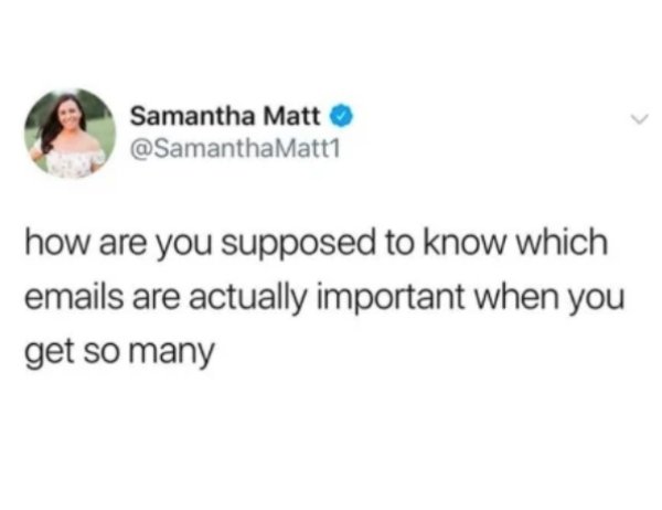 work memes - no matter how cold it is outside someone is still sleeping with a fan on - Samantha Matt how are you supposed to know which emails are actually important when you get so many