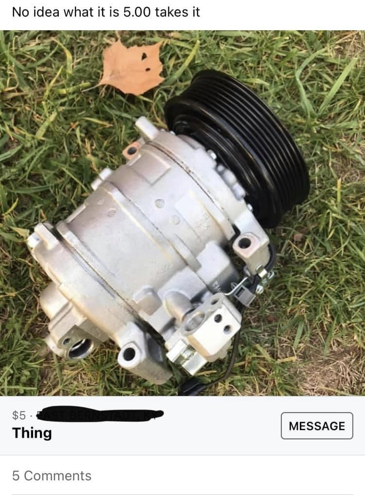 facebook marketplace - is this item still available memes - auto part - No idea what it is 5.00 takes it $5 Thing Message 5