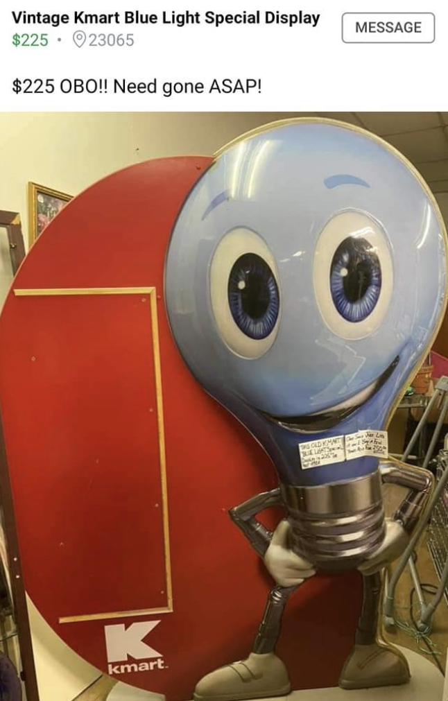 facebook marketplace - is this item still available memes - robot - Vintage Kmart Blue Light Special Display $225 23065 Message $225 Obo!! Need gone Asap! K K kmart
