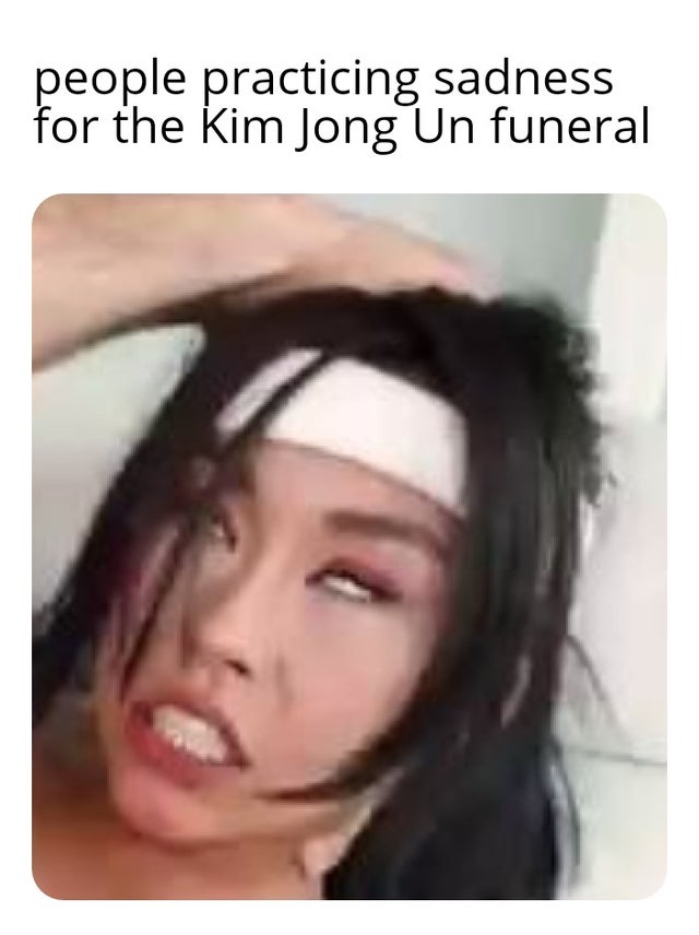 dirty-memes-head - people practicing sadness for the Kim Jong Un funeral