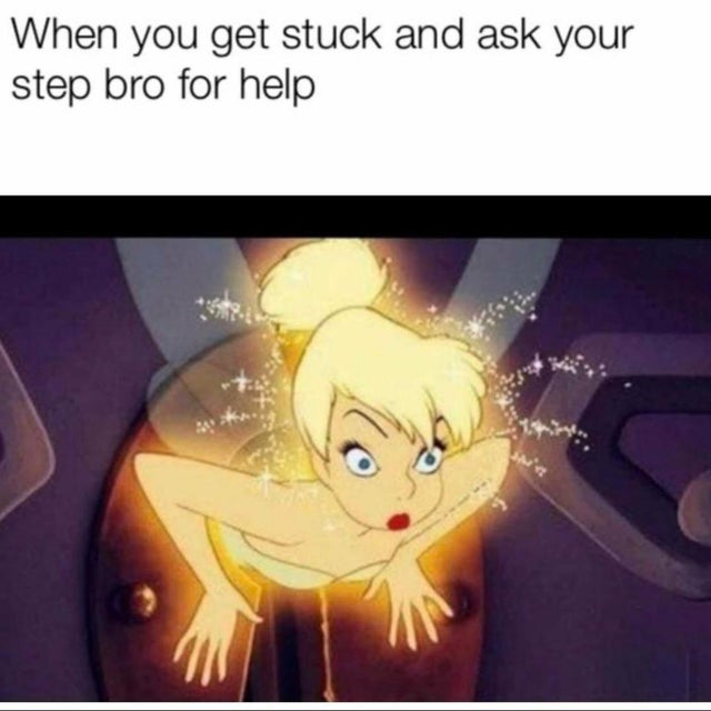 dirty-memes-you doing step bro meme - When you get stuck and ask your step bro for help
