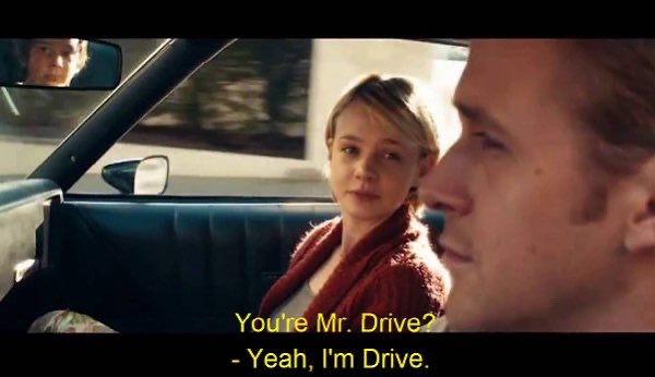 He Didn't Say That -Movie Titles in Movie Lines- car - You're Mr. Drive? Yeah, I'm Drive.