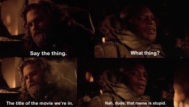 He Didn't Say That -Movie Titles in Movie Lines- darkness - Say the thing. What thing? The title of the movie we're in. Nah, dude, that meme is stupid.
