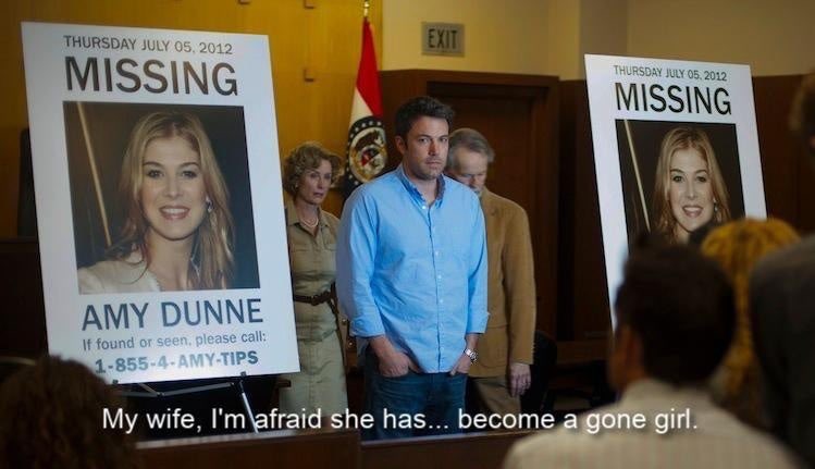 He Didn't Say That -Movie Titles in Movie Lines- Gone Girl - Thursday Exit Missing Thursday Missing Amy Dunne If found or seen, please call 18554.Amy Tips My wife, I'm afraid she has... become a gone girl.