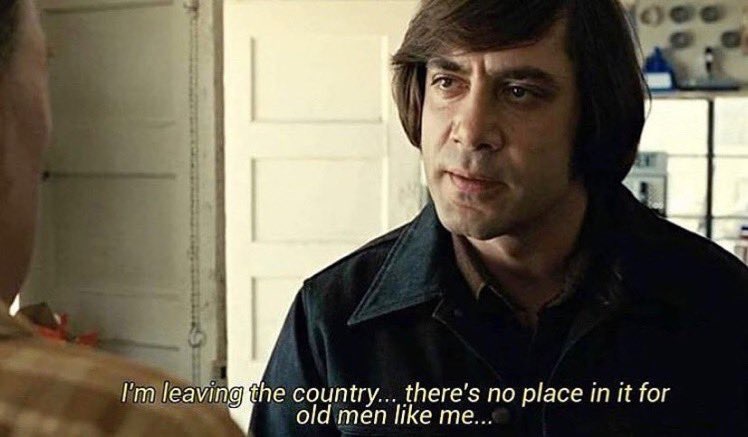 He Didn't Say That -Movie Titles in Movie Lines- anton chigurh - I'm leaving the country... there's no place in it for old men me...