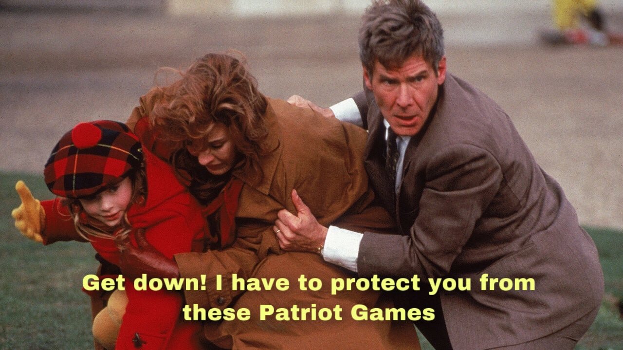 He Didn't Say That -Movie Titles in Movie Lines- movie patriot games 1992 - Get down! I have to protect you from these Patriot Games