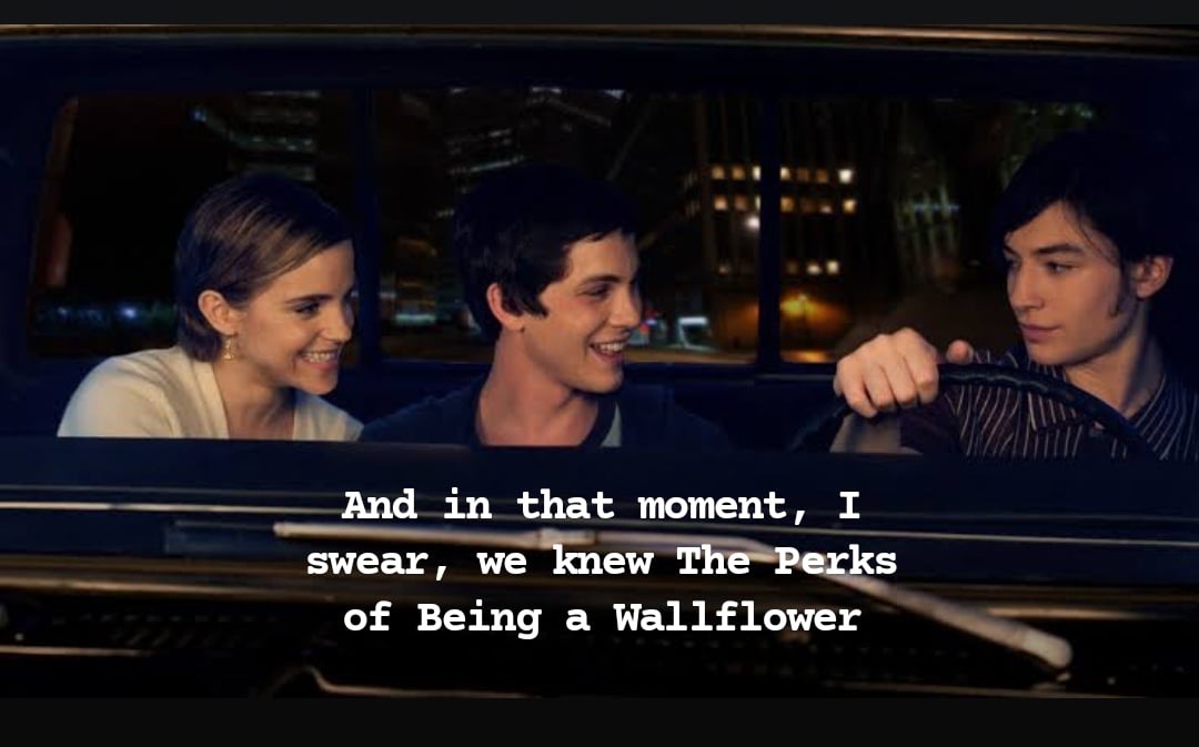He Didn't Say That -Movie Titles in Movie Lines- blockbuster roku - And in that moment, I swear, we knew The Perks of Being a Wallflower