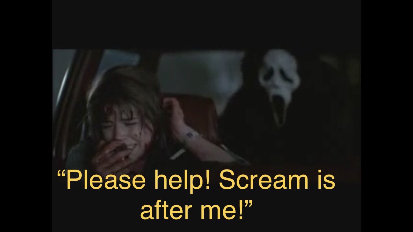He Didn't Say That -Movie Titles in Movie Lines- ali - "Please help! Scream is after me!