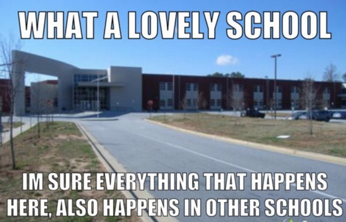 only at miller grove high school meme explained - asphalt - What A Lovely School Im Sure Everything That Happens Here, Also Happens In Other Schools