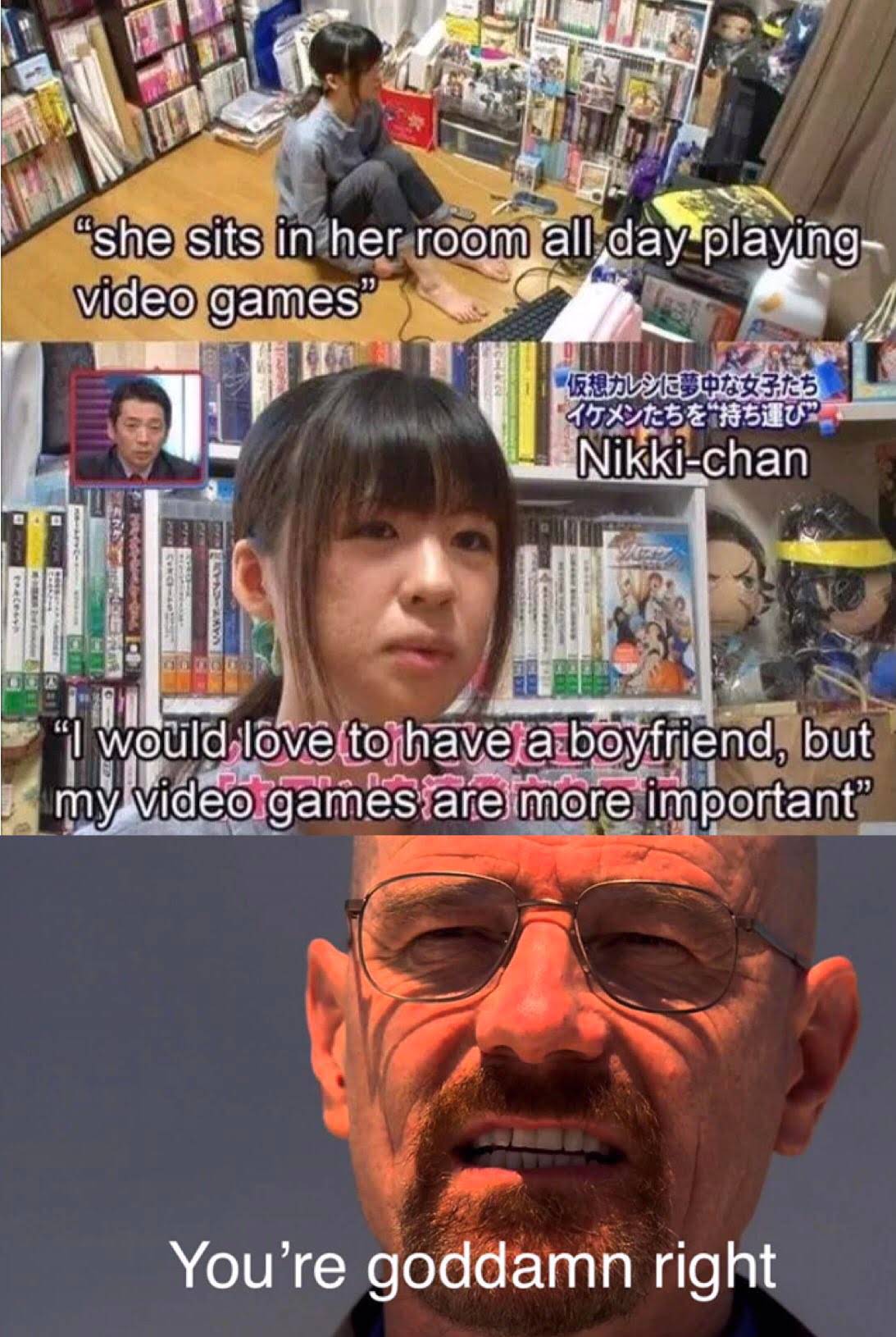 dank memes - she sits in her room all day playing video games - "she sits in her room all day playing video games" Nikkichan 19 Peces Port of Vaktsi "I would love to have a boyfriend, but my video games are more important" You're goddamn right
