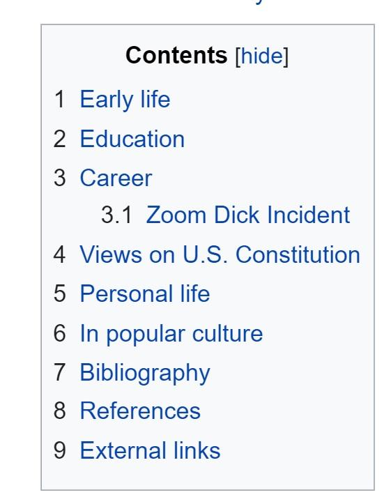 number - Contents hide 1 Early life 2 Education 3 Career 3.1 Zoom Dick Incident 4 Views on U.S. Constitution 5 Personal life 6 In popular culture 7 Bibliography 8 References 9 External links
