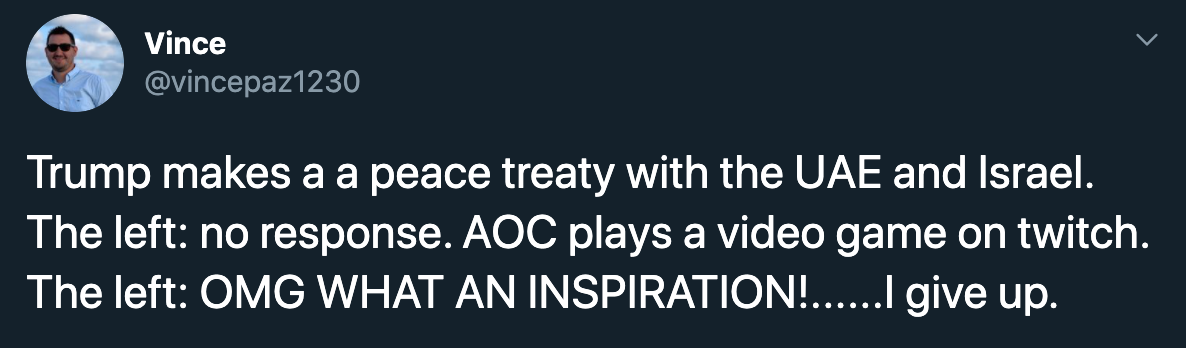 aoc among us twitch reactions - Trump makes a a peace treaty with the Uae and Israel. The left no response. Aoc plays a video game on twitch. The left Omg What An Inspiration!......I give up.